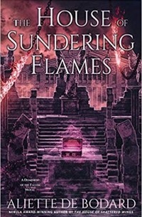 Альетт де Бодар - The House of Sundering Flames