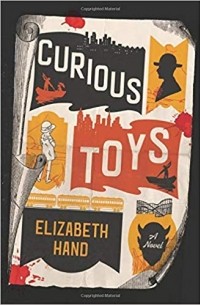 Элизабет Хэнд - Curious Toys