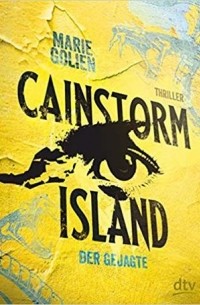 Мари Голиен - Cainstorm Island - Der Gejagte
