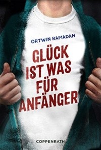 Ортвин Рамадан - Glück ist was für Anfänger