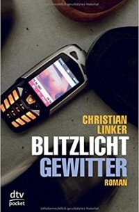 Кристиан Линкер - Blitzlichtgewitter