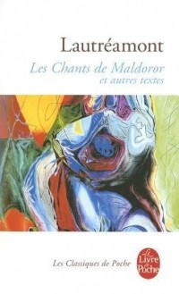 Lautréamont - Les Chants de Maldoror et autres textes