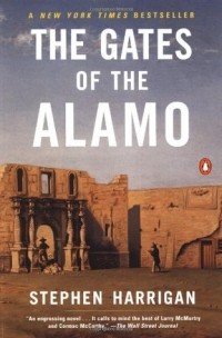 Стивен Харриган - The Gates of the Alamo