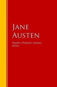 Jane Austen - Orgullo y Prejuicio: romance clásico