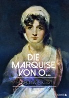 Heinrich von Kleist - Die Marquise von O...