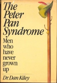 Dan Kiley - The Peter Pan Syndrome: Men Who Have Never Grown Up
