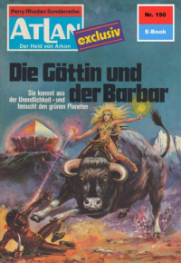 Дирк Гесс - Atlan 150: Die Göttin und der Barbar