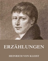 Heinrich von Kleist - Erzählungen (сборник)
