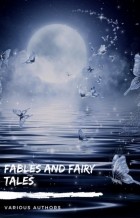  - Fables and Fairy Tales: Aesop&#039;s Fables, Hans Christian Andersen&#039;s Fairy Tales, Grimm&#039;s Fairy Tales, and The Blue Fairy Book
