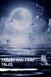  - Fables and Fairy Tales: Aesop's Fables, Hans Christian Andersen's Fairy Tales, Grimm's Fairy Tales, and The Blue Fairy Book