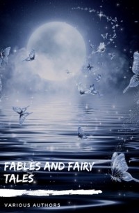  - Fables and Fairy Tales: Aesop's Fables, Hans Christian Andersen's Fairy Tales, Grimm's Fairy Tales, and The Blue Fairy Book