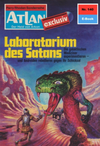 Дирк Гесс - Atlan 140: Laboratorium des Satans