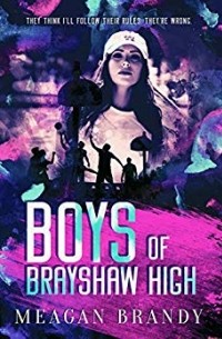 Меган Брэнди - Boys of Brayshaw High