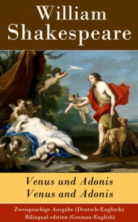 Уильям Шекспир - Venus und Adonis / Venus and Adonis - Zweisprachige Ausgabe