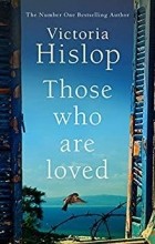 Victoria Hislop - Those Who Are Loved