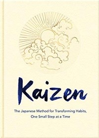 Сара Харви - Kaizen: The Japanese Method for Transforming Habits, One Small Step at a Time