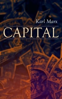 Карл Маркс - CAPITAL