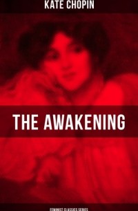 Кейт Шопен - The Awakening