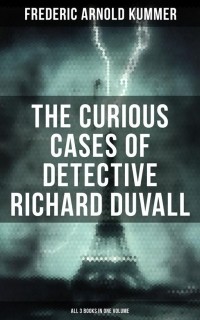 Фредерик Арнольд Каммер - The Curious Cases of Detective Richard Duvall