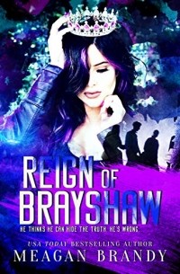 Меган Брэнди - Reign of Brayshaw