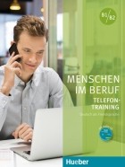  - Menschen im Beruf. Telefontraining. B1 - B2. Kursbuch mit Audios online. Deutsch als Fremdsprache