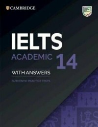 Cambridge ESOL - IELTS Academic 14. Student's Book with Answers