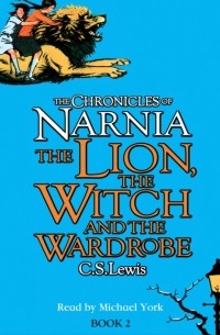 C.S. Lewis - The Lion, the Witch, and the Wardrobe
