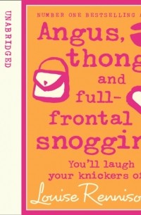 Louise Rennison - Angus, Thongs And Full-Frontal Snogging