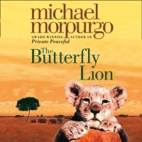 Майкл Морпурго - The Butterfly Lion