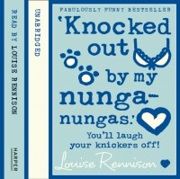 Louise Rennison - ‘Knocked Out By My Nunga-Nungas.’