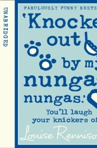 Louise Rennison - ‘Knocked Out By My Nunga-Nungas.’