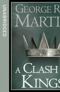 Джордж Мартин - Clash of Kings (Part One)