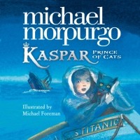 Майкл Морпурго - Kaspar: Prince Of Cats