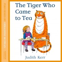 Джудит Керр - The Tiger Who Came to Tea