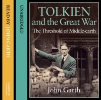 Джон Гарт - Tolkien and the Great War