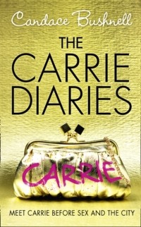 Кэндес Бушнелл - Carrie Diaries