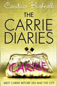 Кэндес Бушнелл - Carrie Diaries