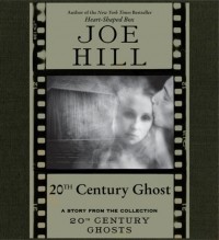 Джо Хилл - 20th Century Ghost