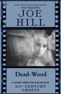 Джо Хилл - Dead-Wood