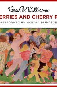 Вера Уильямс - Cherries and Cherry Pits