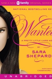 Сара Шепард - Pretty Little Liars #8: Wanted