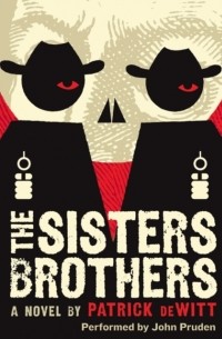 Patrick deWitt - The Sisters Brothers