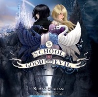 Soman Chainani - The School for Good and Evil