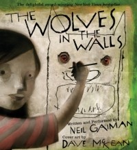 Нил Гейман - Wolves in the Walls