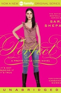Сара Шепард - Pretty Little Liars #3: Perfect
