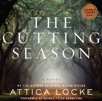 Аттика Локк - The Cutting Season