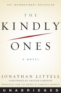 Джонатан Литтелл - Kindly Ones