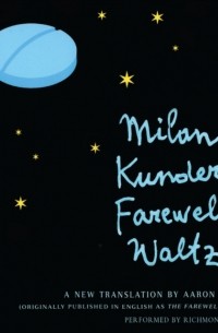 Милан Кундера - Farewell Waltz