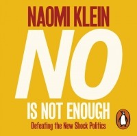 Наоми Кляйн - No Is Not Enough