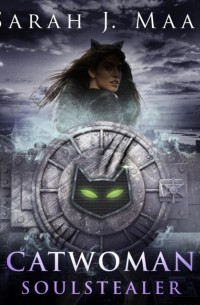 Сара Дж. Маас - Catwoman: Soulstealer